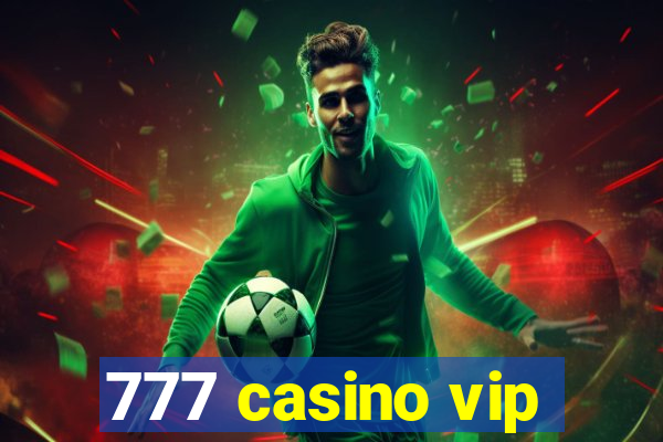 777 casino vip